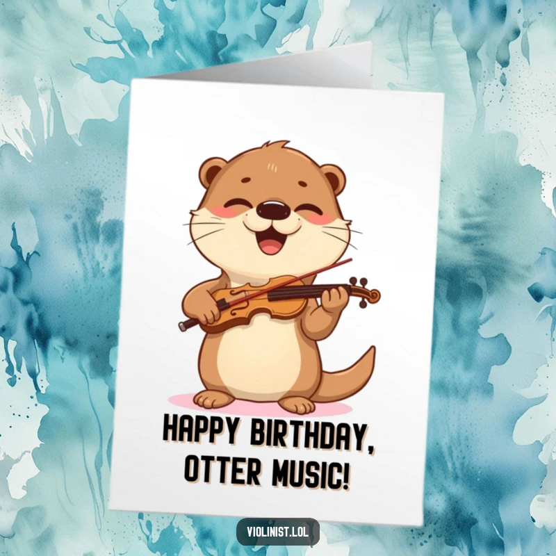 Funny Free Printable Birthday Card: A happy otter joyfully playing a violin with a bouncy bow, celebrating a birthday with music.
