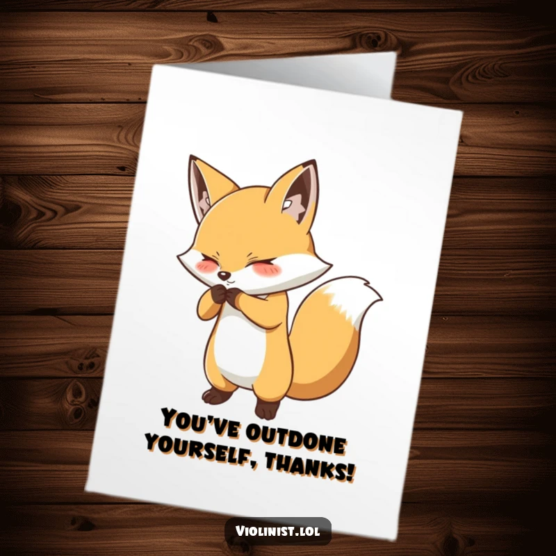 Funny Free Printable Thank You Card: Determined fox taking a dramatic bow with a flourish, conveying sincere thanks.